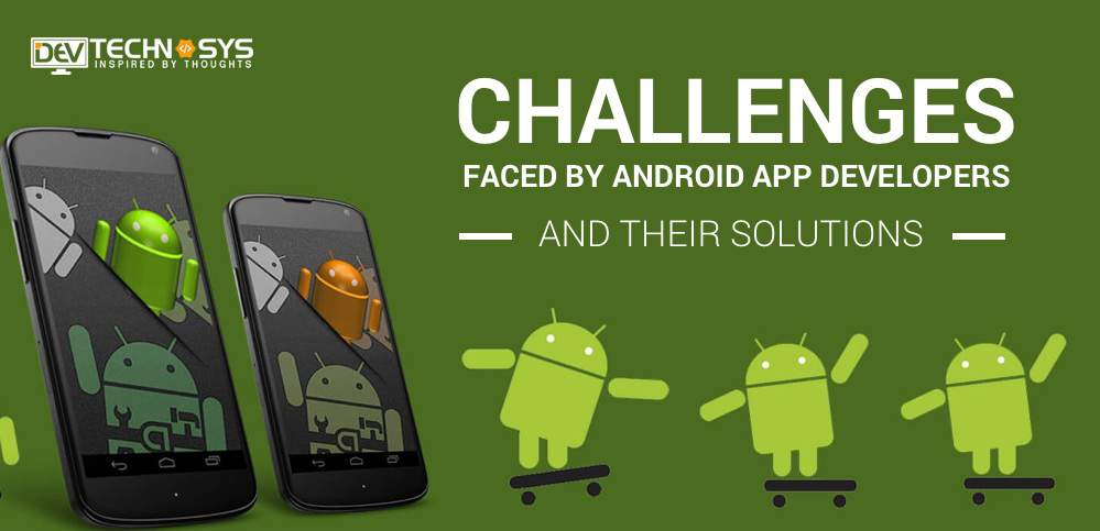 android app developers challenges